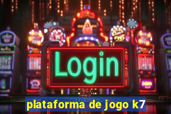 plataforma de jogo k7